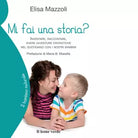 Mi fai una storia di Elisa Mazzoli