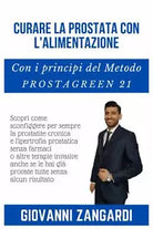 Curare la prostata con l’alimentazione con i principi del Metodo ProstaGreen 21