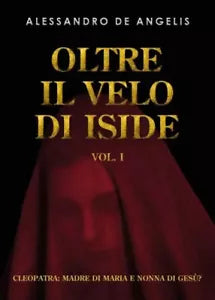 Oltre il velo di Iside vol I Cleopatra