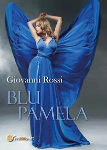 Blu Pamela di Giovanni Rossi, 2017, Youcanprint