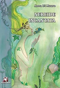 Nereide incantata di Anna Di Mauro, Algra Editore