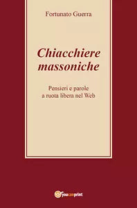 Chiacchiere massoniche - Fortunato Guerra, 2017, Youcanprint