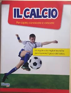Il Calcio, per capire, conoscere e crescere di AA.VV., 2011, Biesse Kids