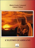 L’ultimo guardiano di M. Grazia Catanzani, Gabriel Villone, 2014, Youcanprint
