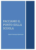 Facciamo il punto sulla scuola, di Maria Francesca Giammona, 2017, Youcanprin