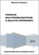 Famiglie multiproblematiche e relativi interventi - Roberta Federico, 2015, Y