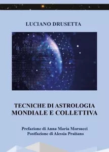 Tecniche di Astrologia Mondiale e collettiva di Luciano Drusetta