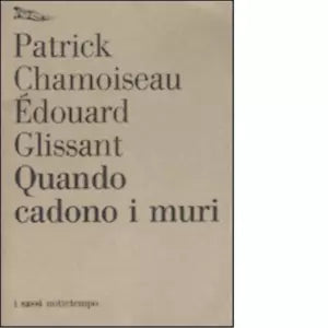 Quando cadono i muri di douard Glissant