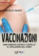 Vaccinazioni Armi chimiche contro il cervello e l evoluzione dell uomo di Marc