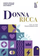 Donna Ricca Vivi la tua trasformazione di Vanessa Ortolani