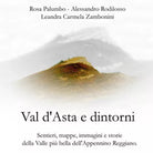 Val d’Asta e dintorni. Sentieri, mappe, immagini e storie della valle piu bella