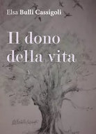 Il dono della vita di Elsa Bulli Cassigoli, 2016, Youcanprint
