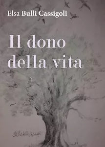 Il dono della vita di Elsa Bulli Cassigoli, 2016, Youcanprint