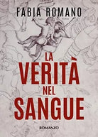 La verita nel sangue di Fabia Romano, 2019, Youcanprint