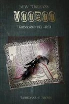 New Orleans Voodoo Grimorio dei riti di Loredana F Monti