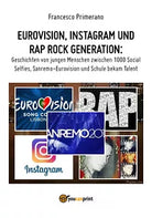 Eurovision, Instagram und rap rock generation. Geschichten von jungen Menschen z