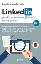 LinkedIn per chi cerca un nuovo lavoro, Pamela Serena Nerattini, 2021, GoWare