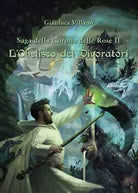Saga della Corona delle Rose - L’Obelisco dei Divoratori Vol.2 G. Villano