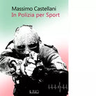 In polizia per sport di Massimo Castellani