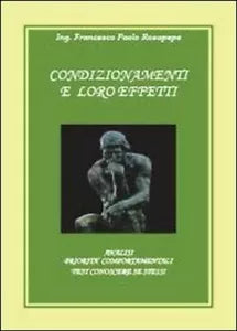 Condizionamenti e loro effetti - Francesco P. Rosapepe, 2013, Youcanprint