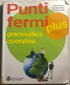 Punti fermi plus. Grammatica operativa. Con obiettivo lessico. Per le Scuole sup