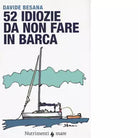 52 idiozie da non fare in barca di Davide Besana
