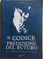 Il codice della predizione del futuro di Laura Rangoni, 2008, De Vecchi