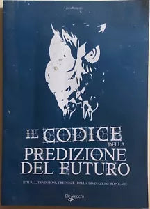 Il codice della predizione del futuro di Laura Rangoni, 2008, De Vecchi