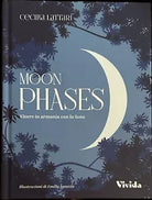 Moon phases Vivere in armonia con la luna di Cecilia Lattari