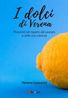 I dolci di Verena di Verena Lazzarini, 2020, Youcanprint