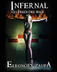 Infernal - Gli eredi del male di Eleonora Zaupa Alias Devera Blackmind, 2018
