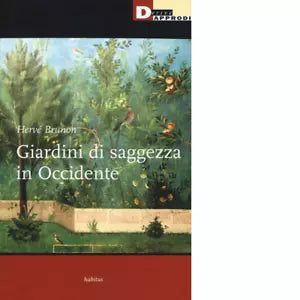 GIARDINI DI SAGGEZZA IN OCCIDENTE di HERVE BRUNON