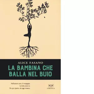 La bambina che balla nel buio di Alice Fasano
