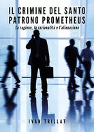 Il crimine del Santo Patrono Prometheus di Ivan Trillat, 2020, Youcanprint