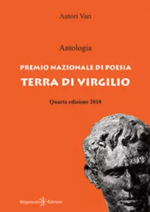 Antologia. Premio nazionale di poesia Terra di Virgilio. 4a edizione di S. Iori,