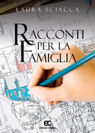 Racconti per la famiglia di Laura Sciacca