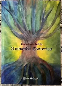 Umbanda Esoterica di Alexandre De Oxalufa