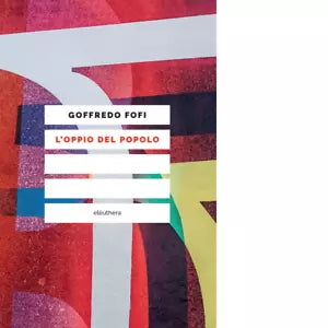 L oppio del popolo di Fofi Goffredo