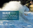 Wave watching Lo spettacolo delle mareggiate in Liguria
