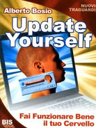 Update yourself. Fai funzionare bene il tuo cervello di Alberto Bosio, 2007, B