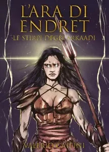 L Ara di Endret Le stirpi degli Arkaadi di Valerio Cattini