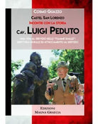 Cav. Luigi Peduto. Una Vita Al Servizio Delle Fiamme Gialle - Cosmo Guazzo, 2017