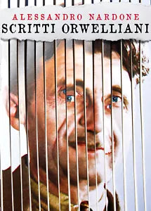 Scritti Orwelliani di Alessandro Nardone