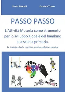 PASSO PASSO L’Attivita Motoria come strumento per lo sviluppo globale del bambin
