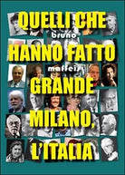 Quelli che hanno fatto grande Milano, l’Italia, di Bruno Maffeis, 2015