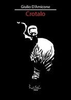 Crotalo di Giulio D’Amicone, 2020, Il Falo