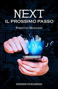 Next. Il prossimo passo di Ferruccio Manclossi, 2016, Genesis Publishing