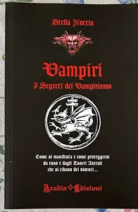 Vampiri I segreti del vampirismo di Stella Noctis