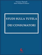 Studi sulla tutela dei consumatori - Damiano Marinelli, 2016, Libellula Ed.