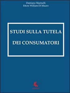 Studi sulla tutela dei consumatori - Damiano Marinelli, 2016, Libellula Ed.